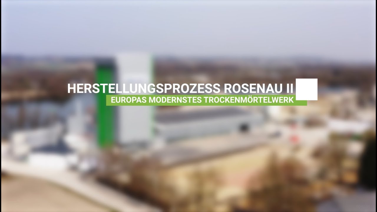 Herstellungsprozess Rosenau II - Europas modernstes Trockenmörtelwerk