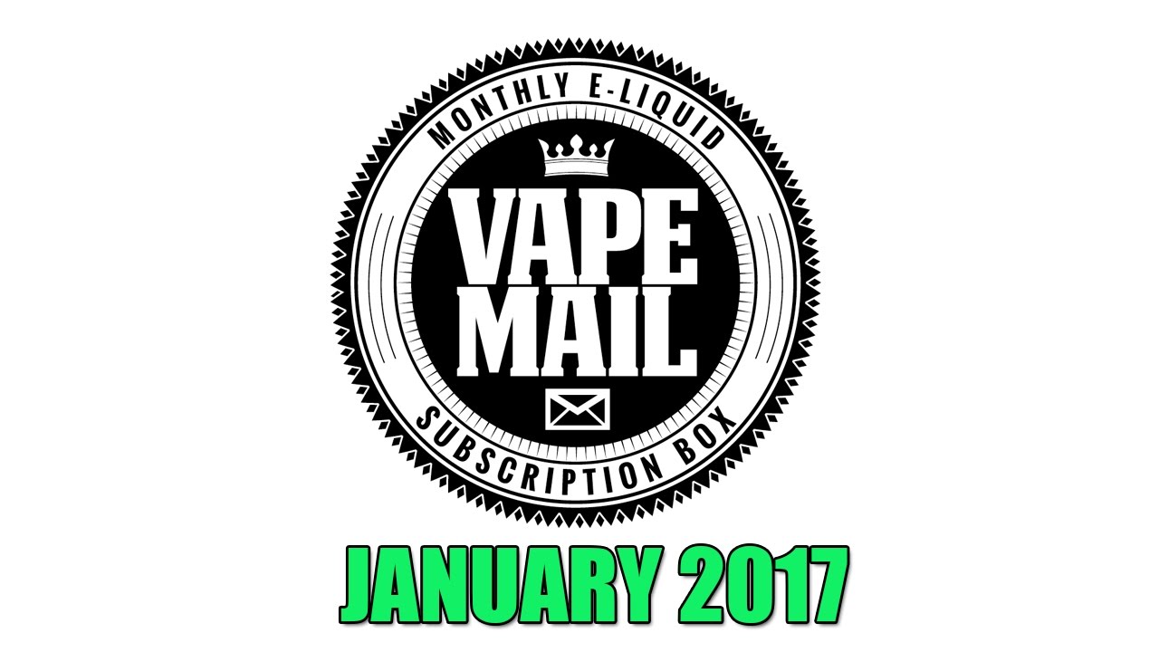 Vape Mail - January 2017 - Subscription Service