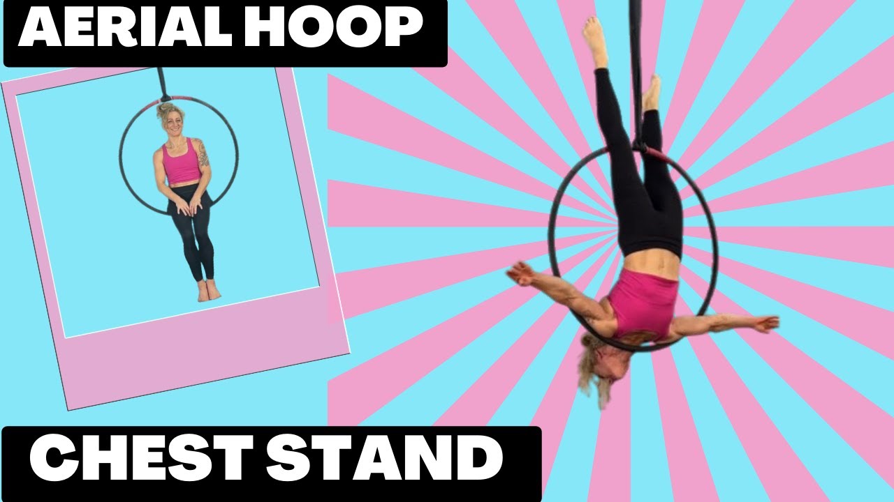 Mastering the Chest Stand on Aerial Hoop: A Step-by-Step Tutorial