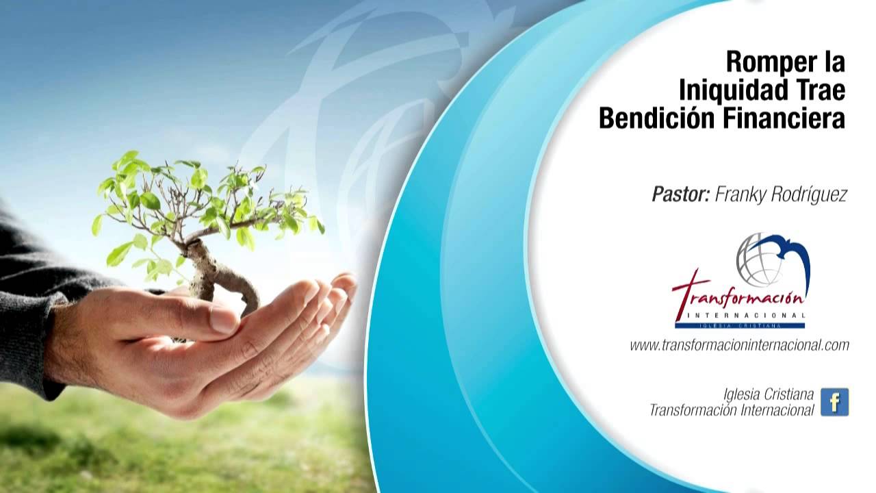 Tema #39 Iniquidad. Romper la Iniquidad Trae Bendición Financiera - Pastor Franky Rodríguez