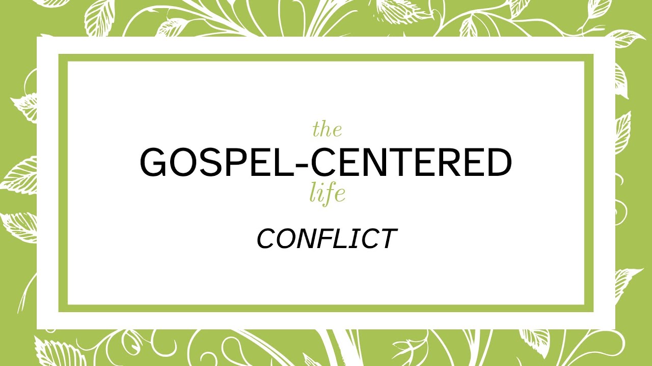 Mission Point Church | The Gospel Centered Life - Conflict | Mike Harder