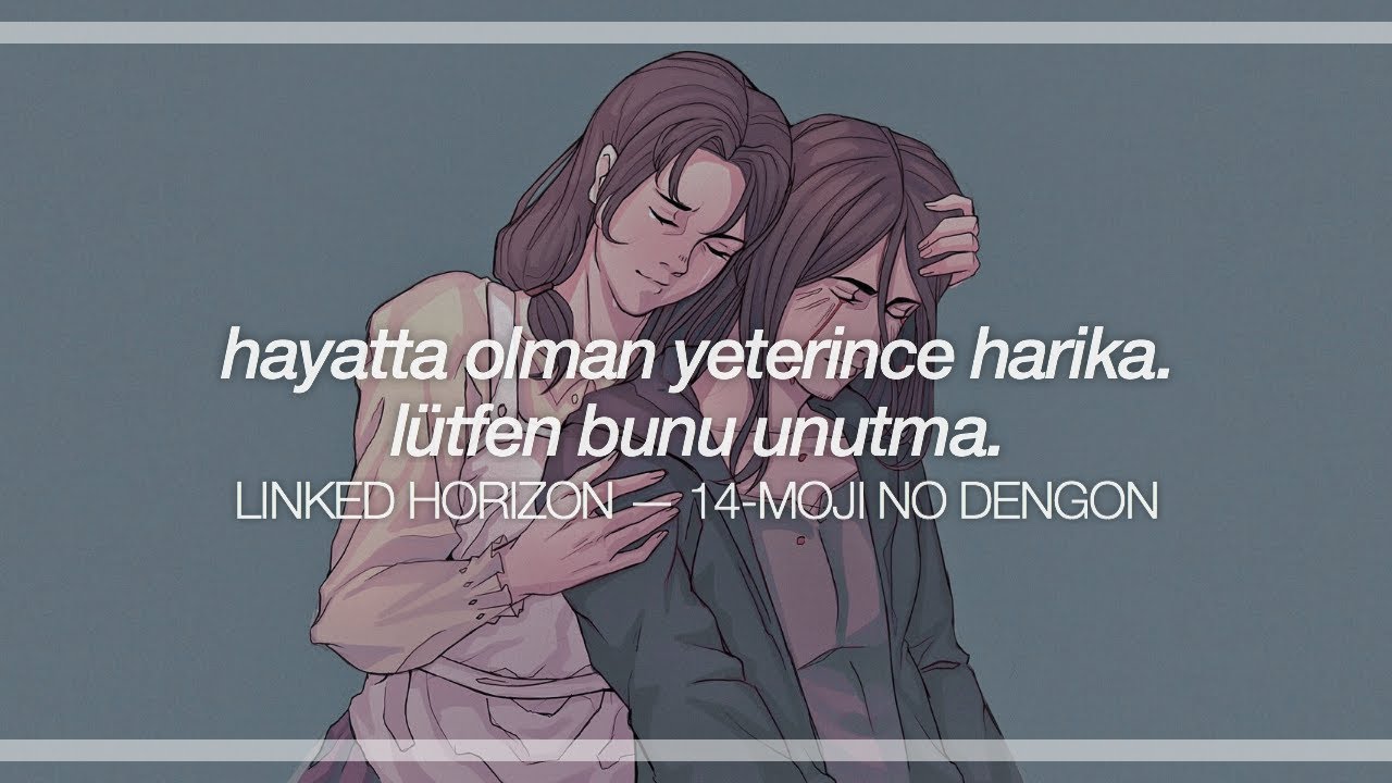 linked horizon || 14-moji no dengon (türkçe çeviri + lyrics)