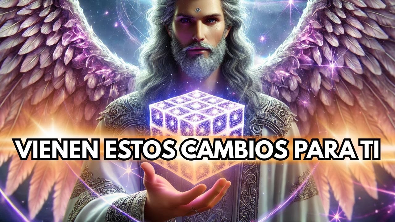 METATRON : VIENEN  CAMBIOS Y TRANSFORMACIONES para Ti