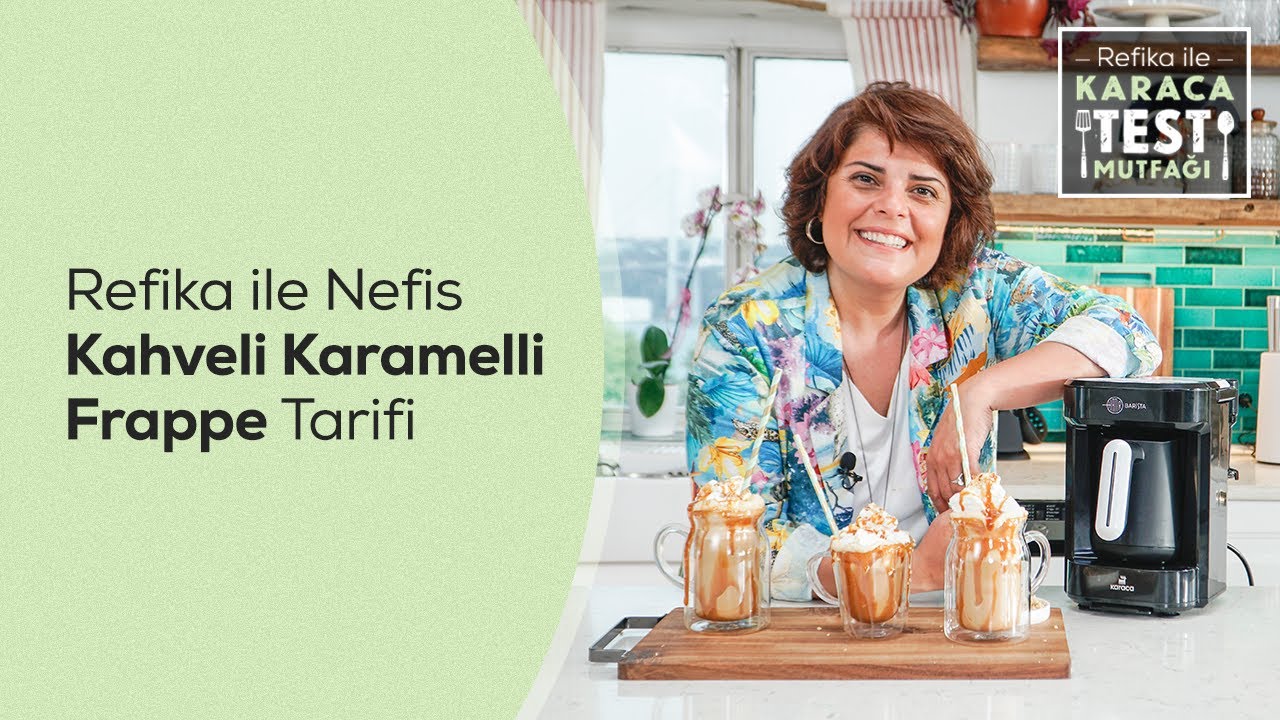 Refika ile Karaca Test Mutfağı | Hatır Barista Kahve Makinesi  ile Kahveli Karamelli Frappe