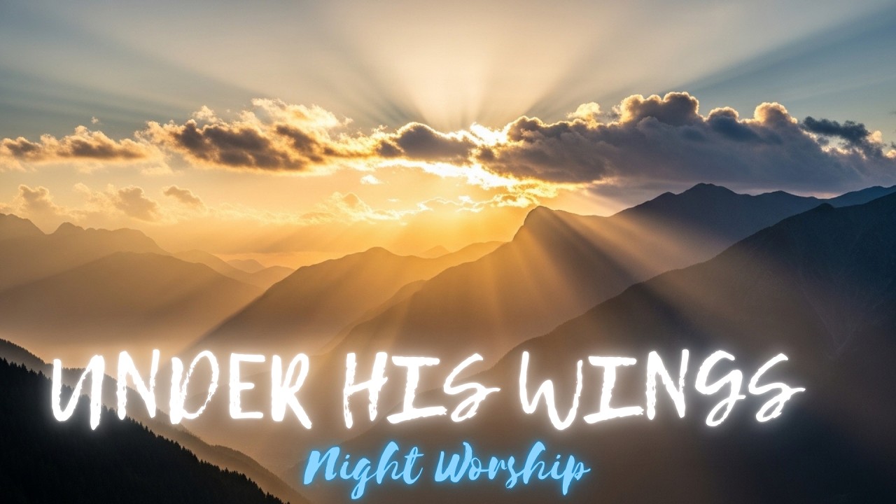 Under His Wings | Night Worship Live