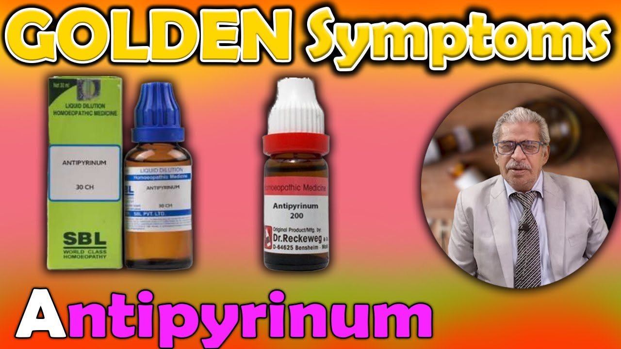 Golden Symptoms of Antipyrinum -- Dr P S Tiwari #homeopathy