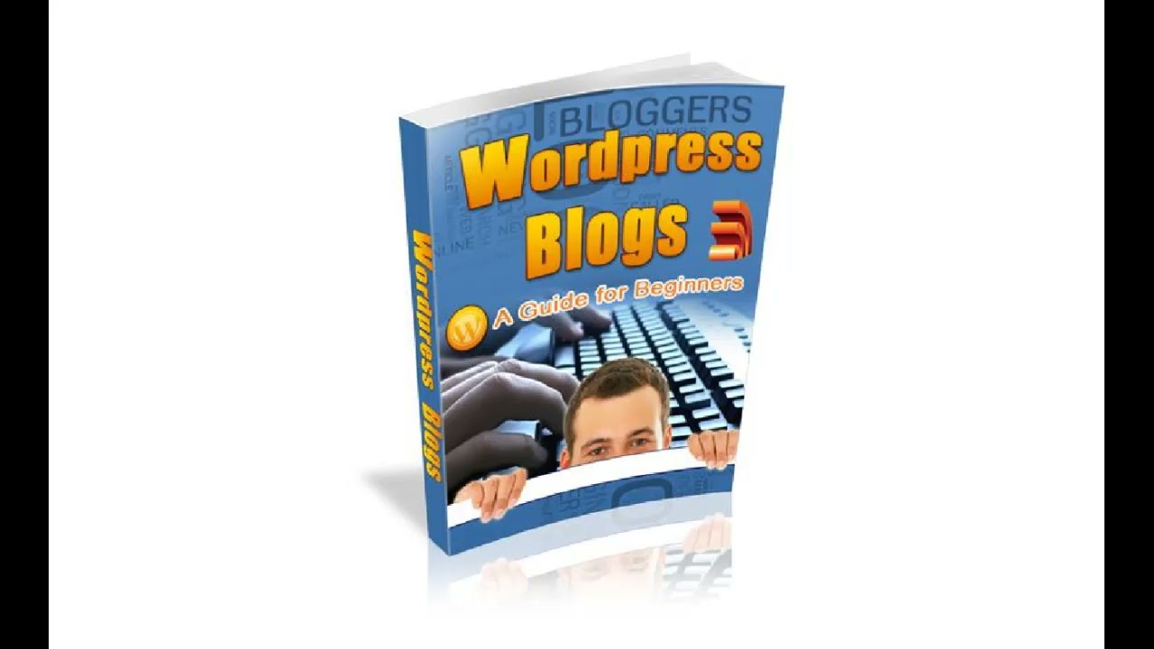 Wordpress Blogs - A Guide For Begineers