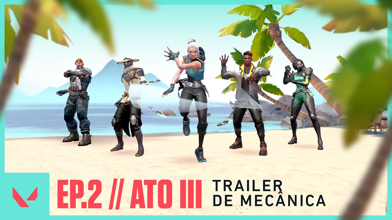 Trailer de Mec&acirc;nica do Epis&oacute;dio 2: Ato III &ndash; VALORANT