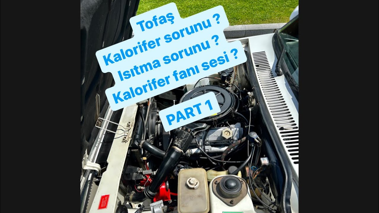 ⚙️TOFAŞ KALORİFER SORUNU  VE ISITMA SORUNU (PART 1)