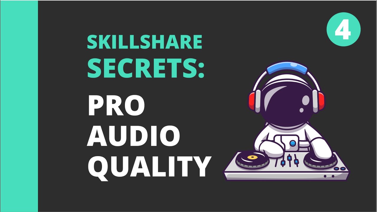Skillshare Secrets: High Importance Of Audio Quality
