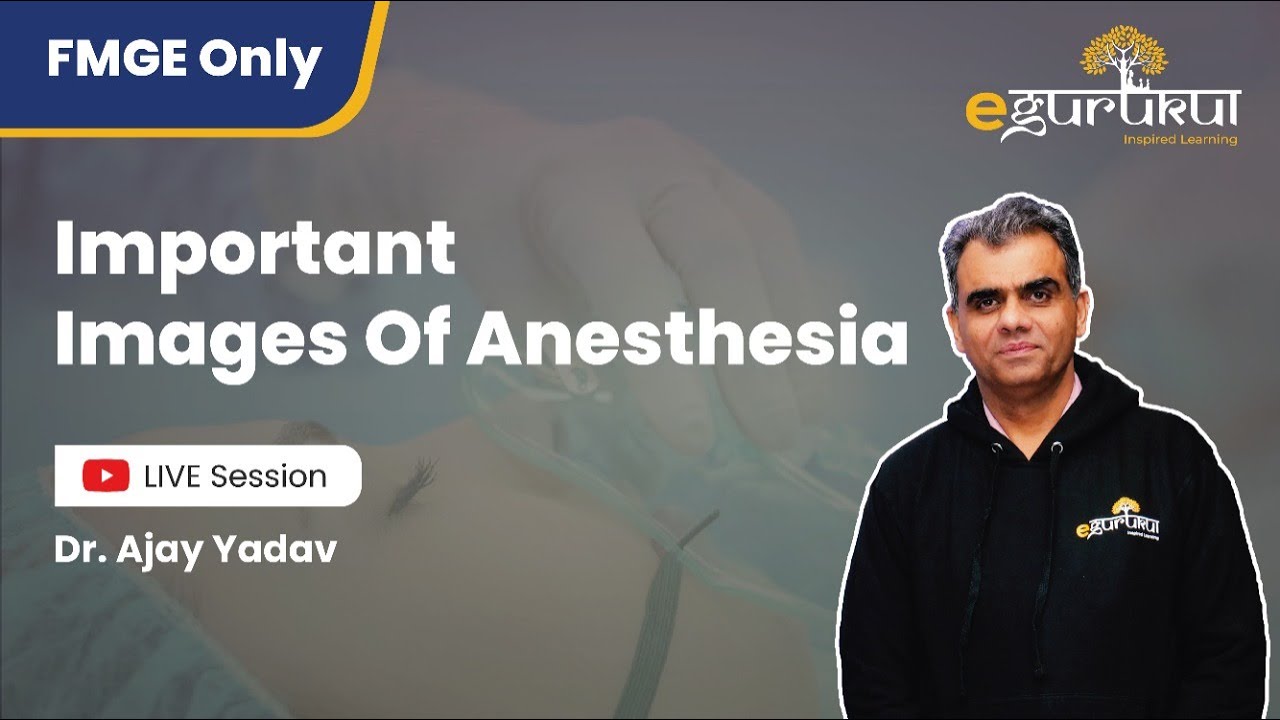 Important Images of Anesthesia | Image Based Session for FMGE | Dr. Ajay Yadav