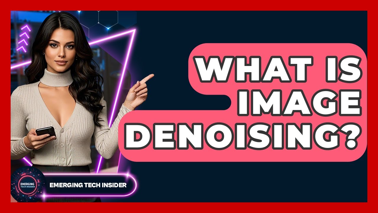 What Is Image Denoising? - Emerging Tech Insider