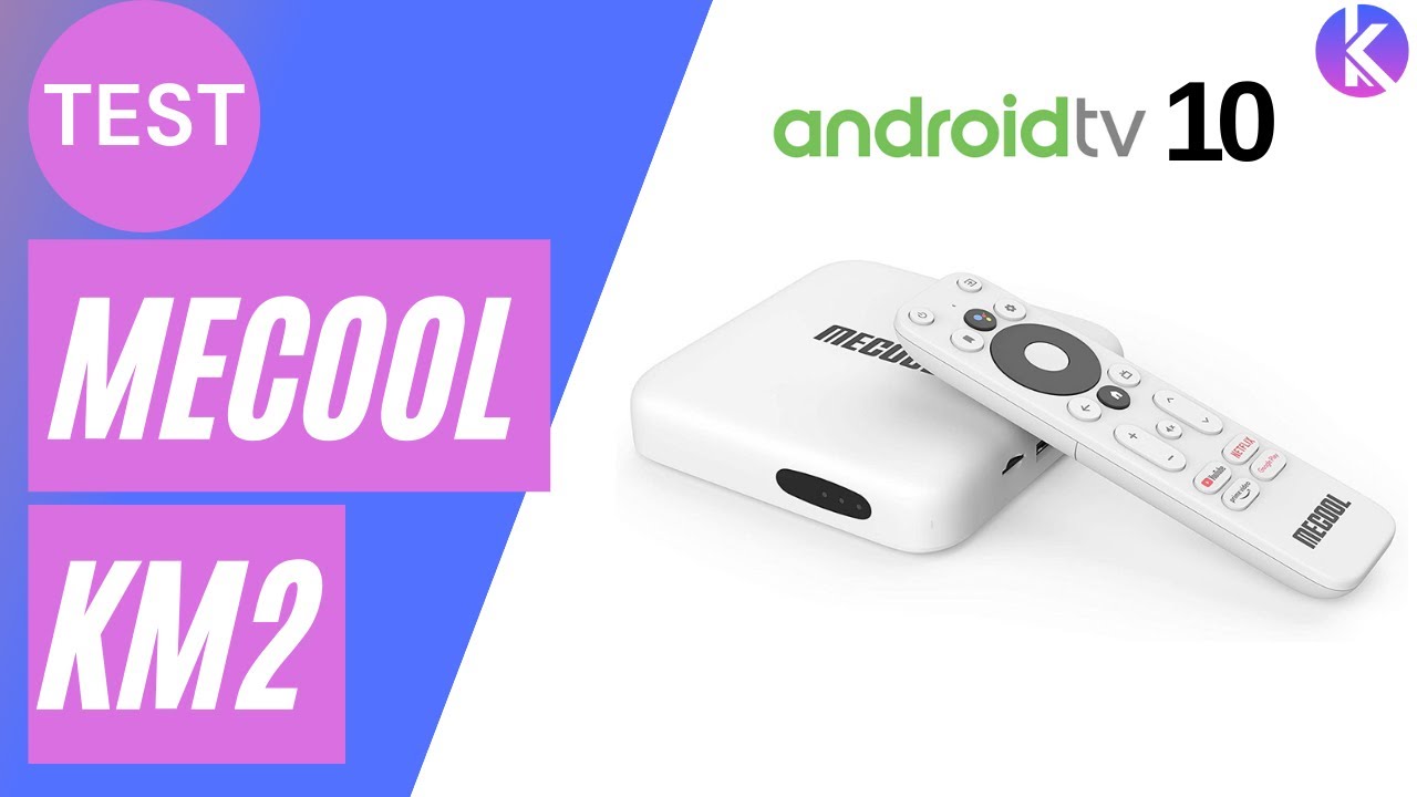 Test MECOOL KM2 : Une Box avec ANDROID TV 10 et certification NETFLIX
