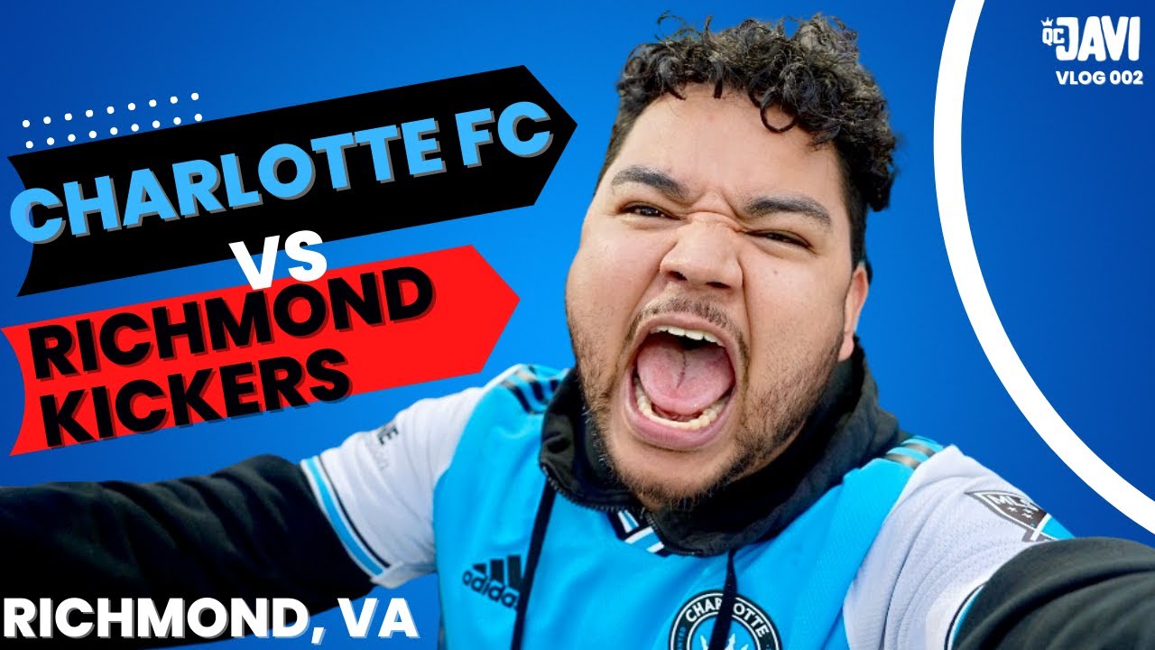 MATCH DAY VLOG - Charlotte FC vs Richmond Kickers U.S. OPEN CUP in Richmond, VA. (QC Javi Vlog 002)
