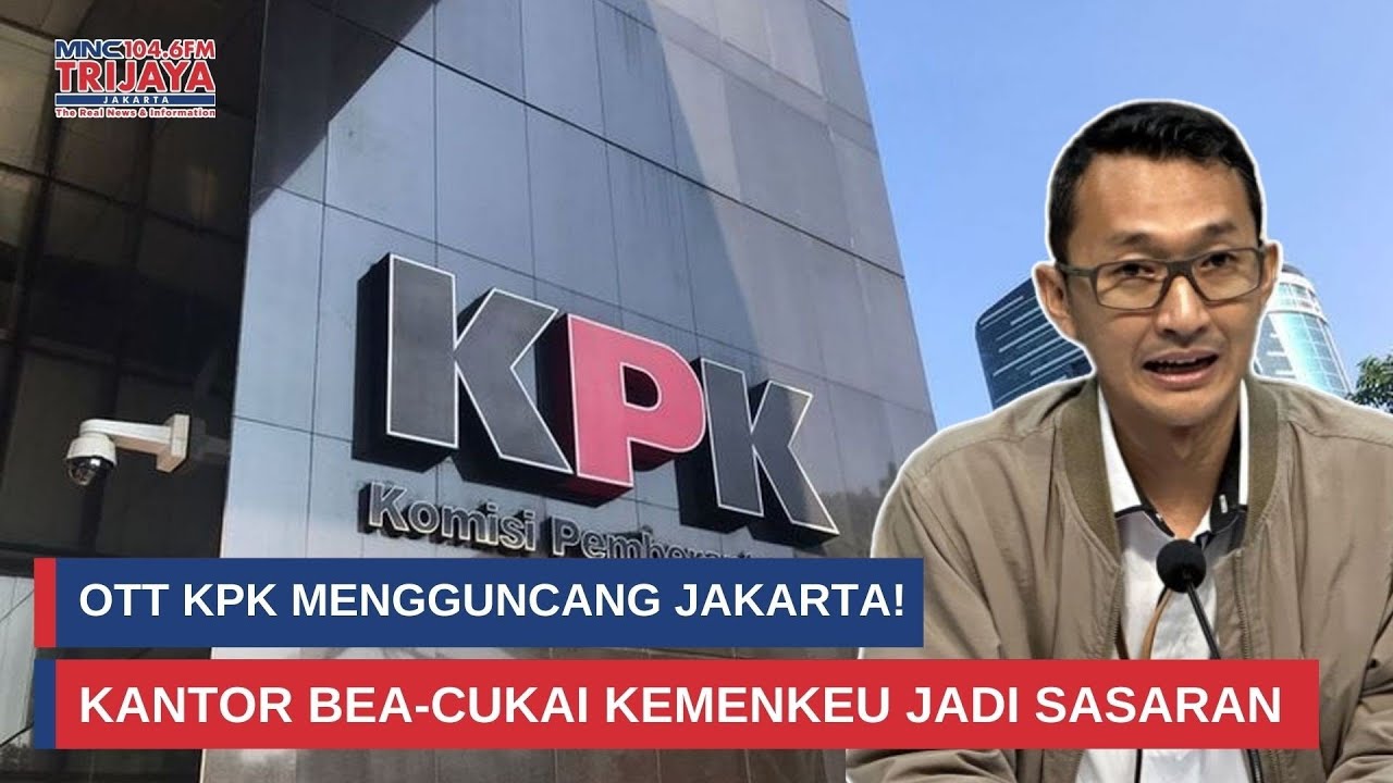 Kantor Bea Cukai Digerebek KPK, OTT di Jantung Kemenkeu I Trijaya Update