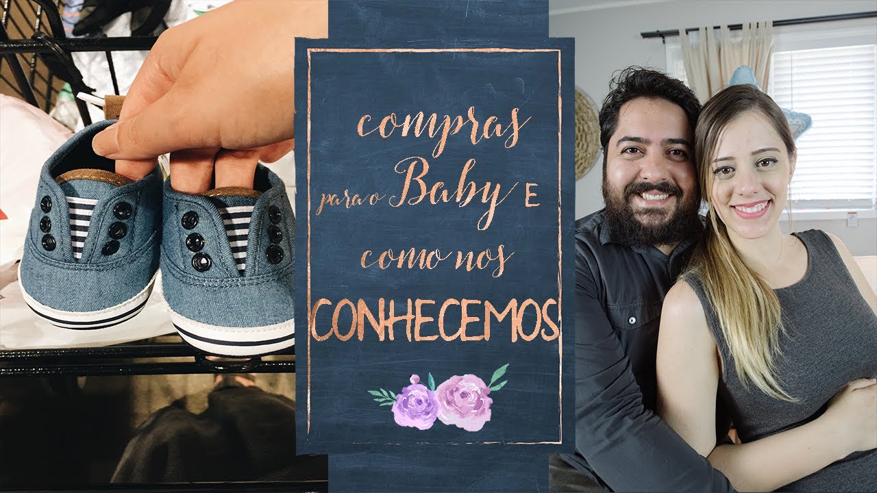 PRIMEIRAS COMPRINHAS DE BEBÊ E COMO NOS CONHECEMOS