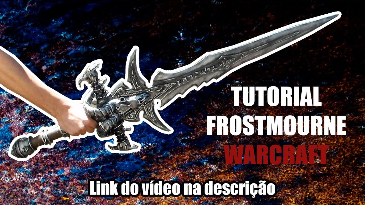 D.I.Y - Como fazer espada Frostmourne de World of Warcraft - Kmaker Tutorial