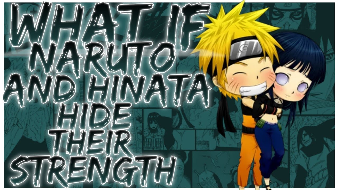 what if Naruto and Hinata hide their strength