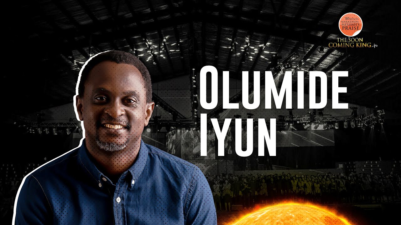 Olumide Iyun || 80 Hours Marathon Messiah's Praise || The Soon Coming King