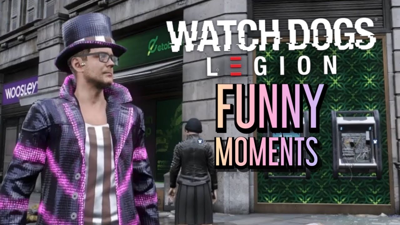 Watch Dog: Legion Funny Moments Compilation 1