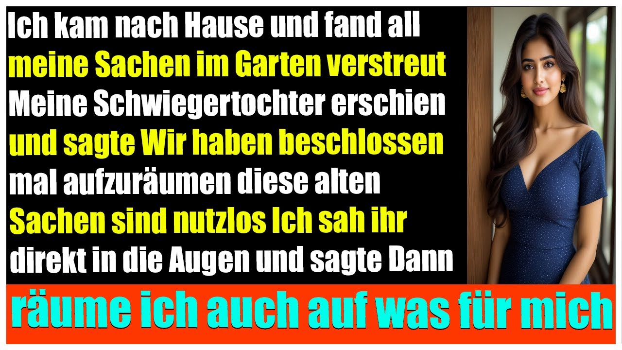 Schwiegertochter wirft meine Sachen raus Ich zeige,wer das Sagen hat!