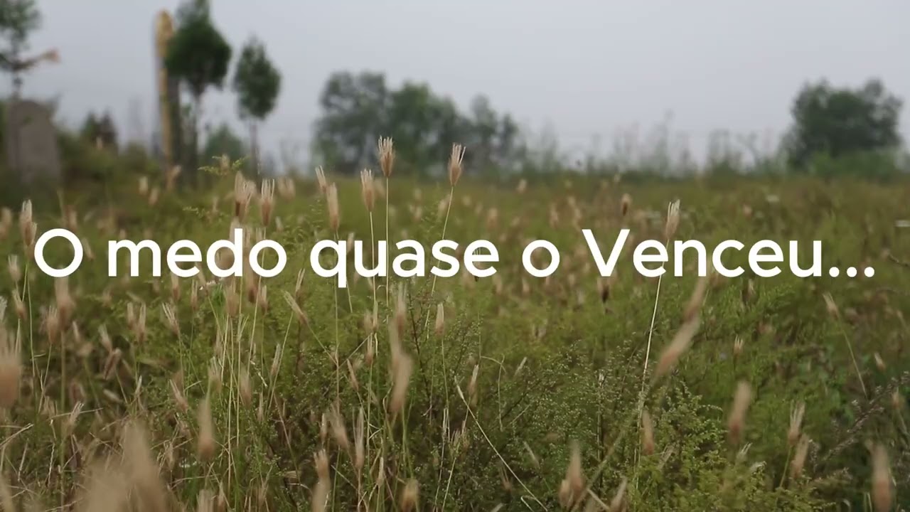 O MEDO QUASE O VENCEU...