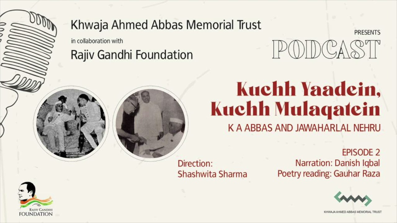 PODCAST: Episode 2 | Kuchh Yaadein Kuchh Mulaqatein: K A Abbas and Jawaharlal Nehru
