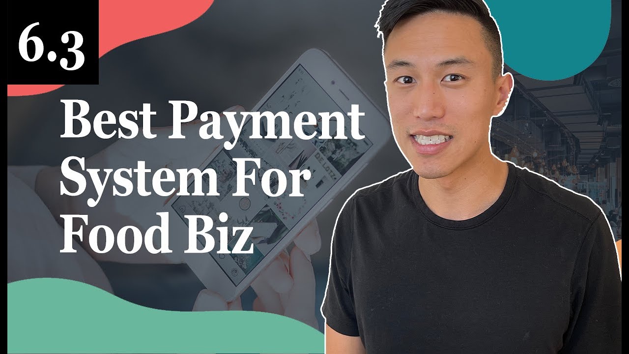 How To Choose The Best Payment System For Your Food Business - 6.3 Foodiepreneur&rsquo;s Finest Program