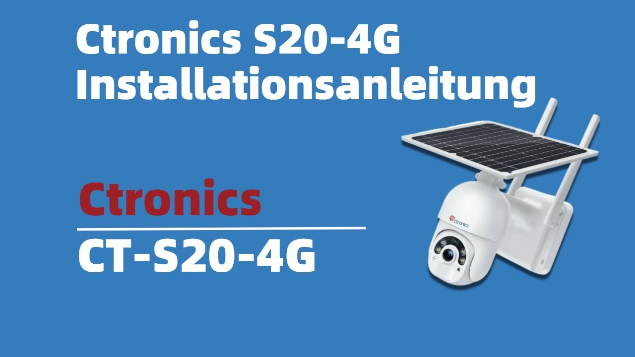 Installationsanleitung Ctronics S20-4G 4G/LTE Überwachungskamera mit Simkarte, Akku & Solarpanel