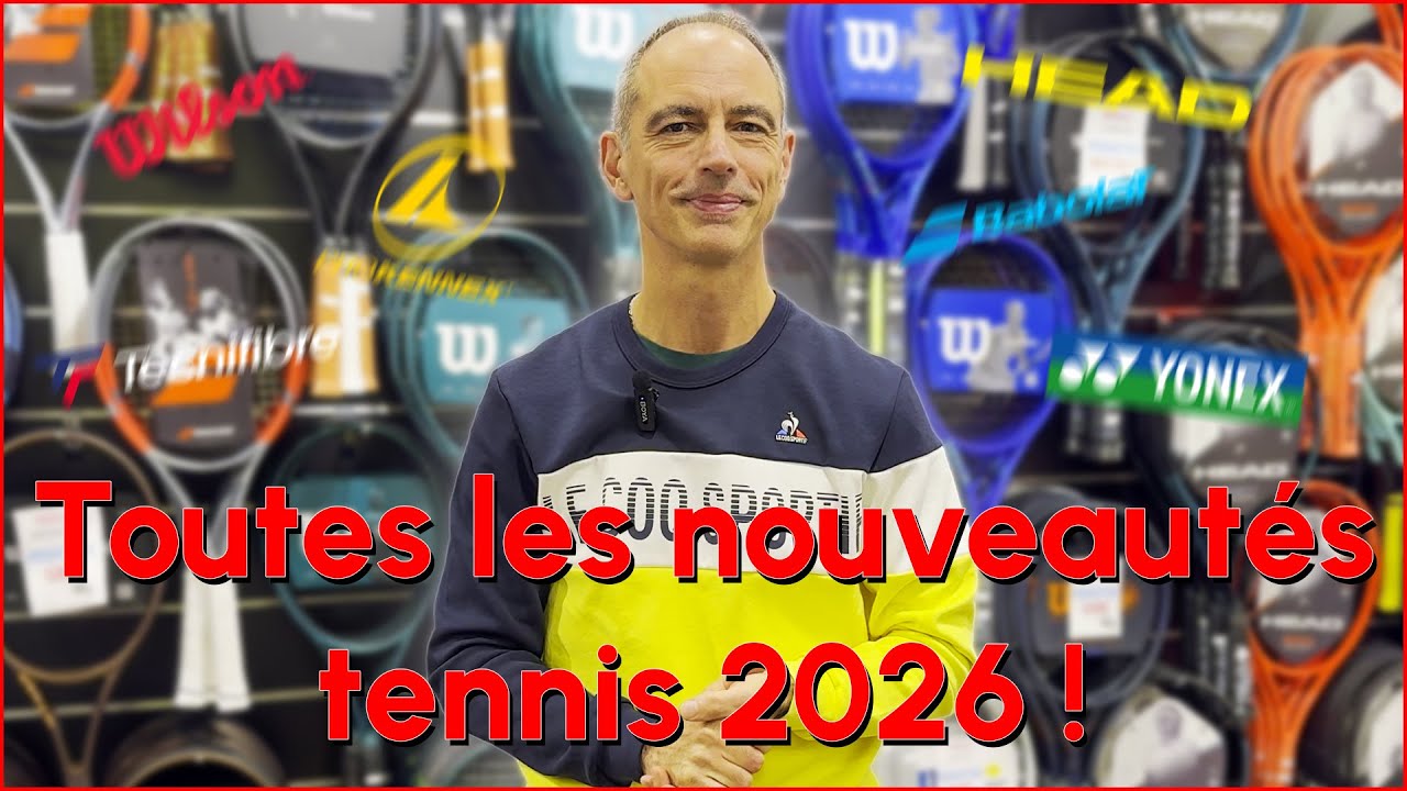 TOUTES LES NOUVEAUTÉS TENNIS DE 2026 - SPORTSYSTEM