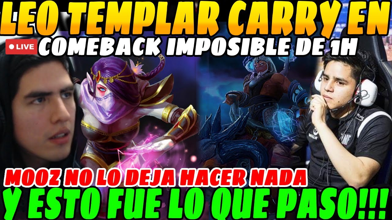 😲Leo TEMPLAR CARRY en COMEBACK IMPOSIBLE de 1H en contra de MOOZ😲| RANKED 13k MMR y esto PASO😲