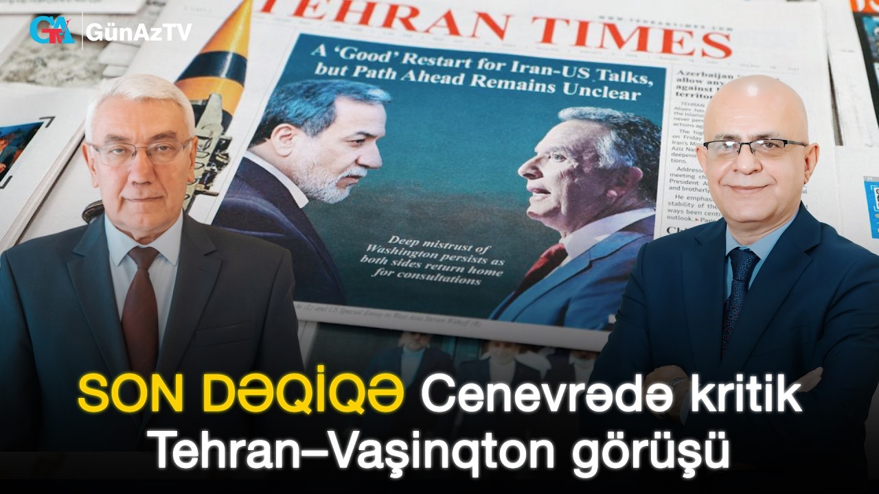 SON DƏQİQƏ. Cenevrədə kritik Tehran–Vaşinqton görüşü