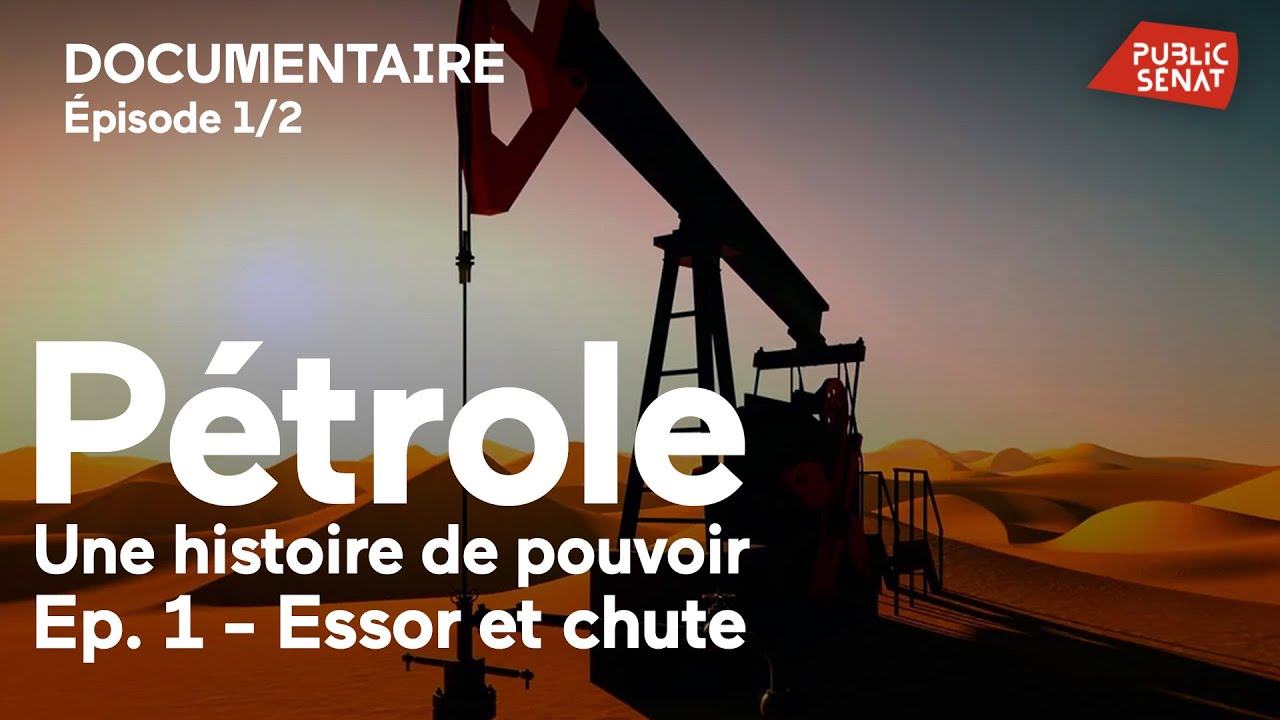 Pétrole, une histoire de pouvoir - Essor et chute - 1/2