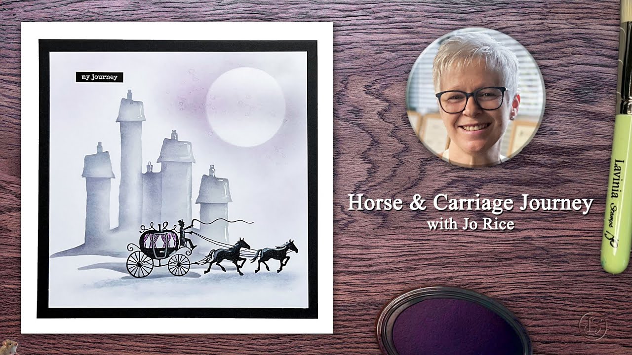 Horse & Carriage Journey with Jo Rice - A Lavinia Stamps Tutorial
