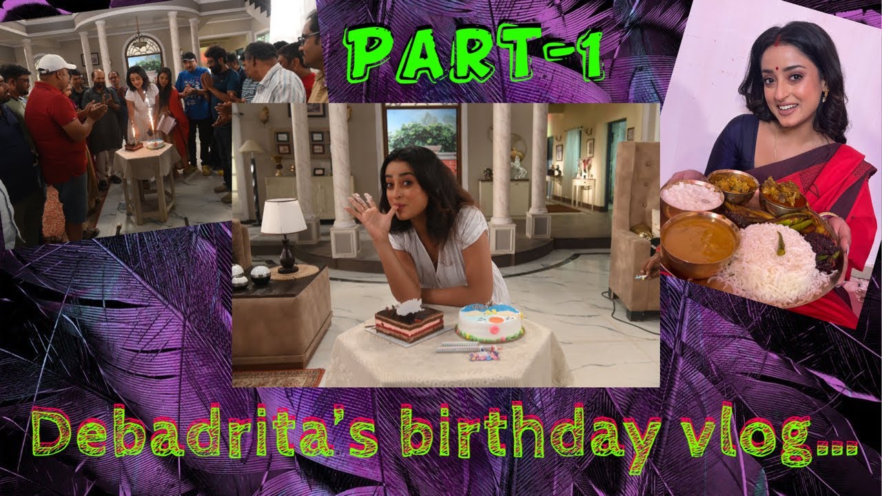 Debadrita’s birthday vlog 🎂🥳 PART-1