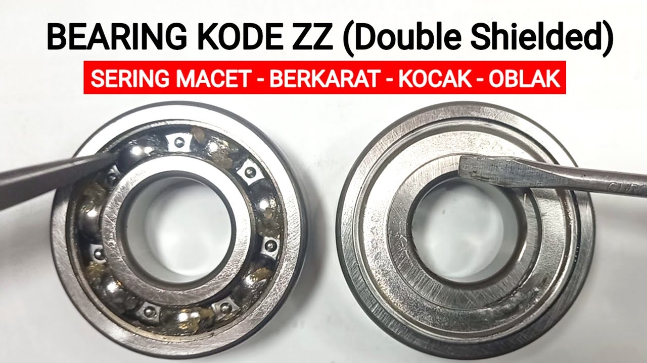 Bearing Kode ZZ❗Macet❗Berkarat ❗Kesalahan Menambah Grease
