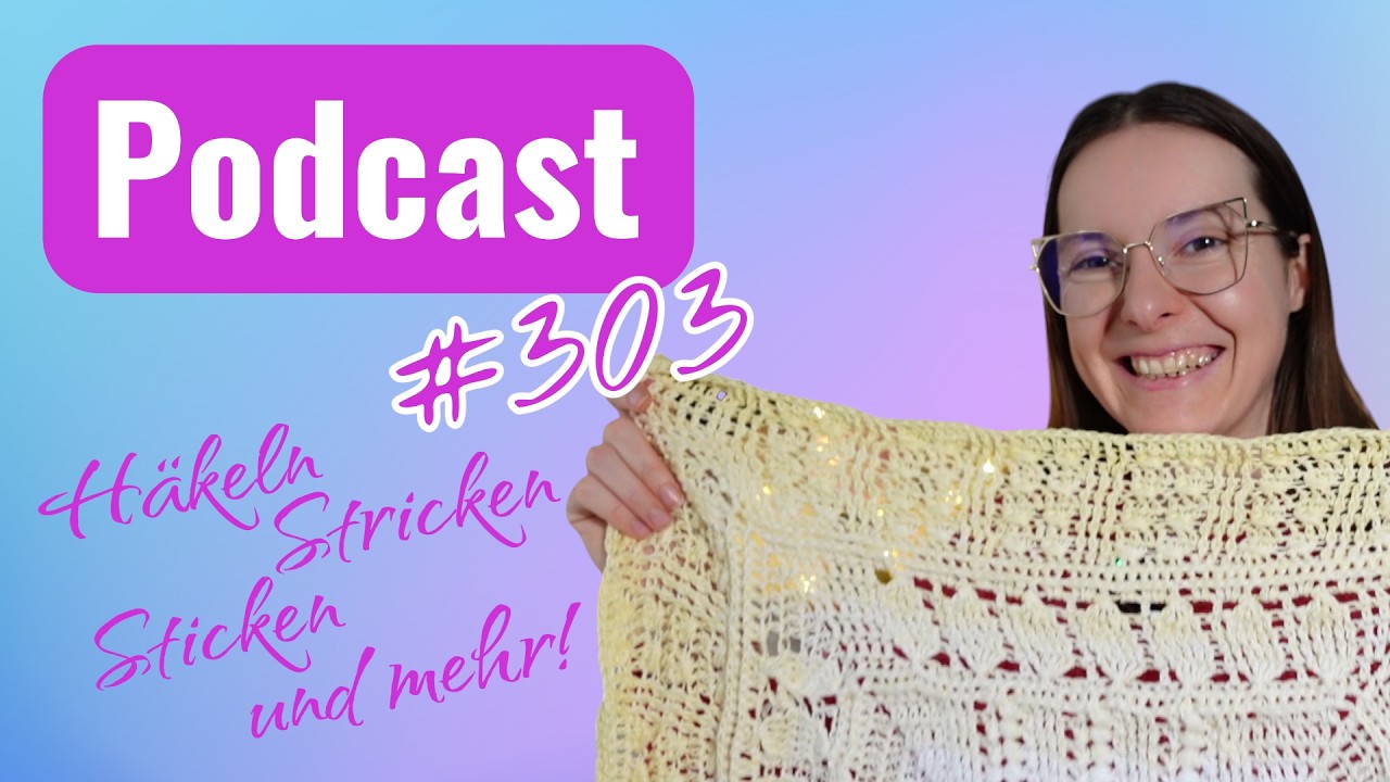 #303 Podcast - Gewinnspielauslosung & Meine aktuellen Projekte - #häkeln #Podcast