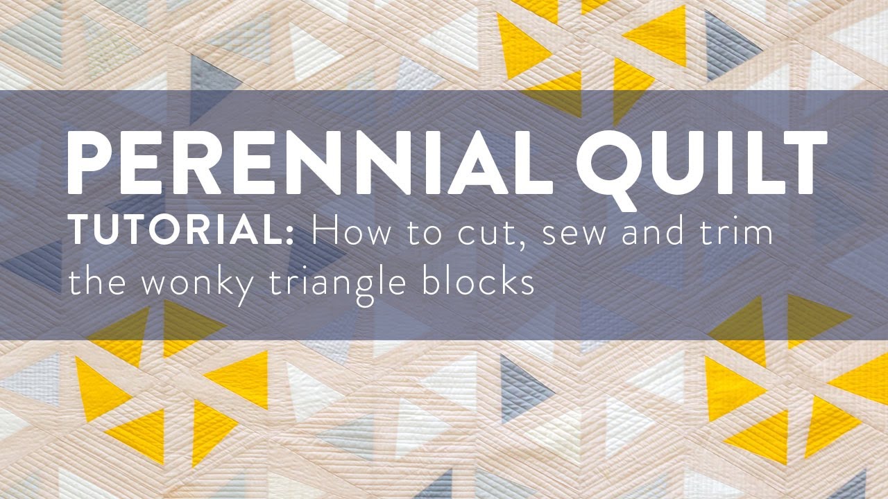Perennial Quilt Tutorial: How to cut, sew and trim wonky triangle blocks
