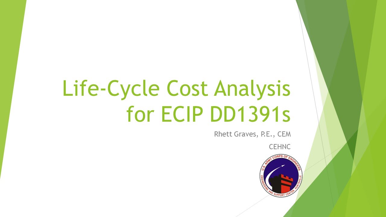 Life Cycle Cost Analysis (LCCA) for Energy Conservation Investment Program (ECIP) DD 1391s
