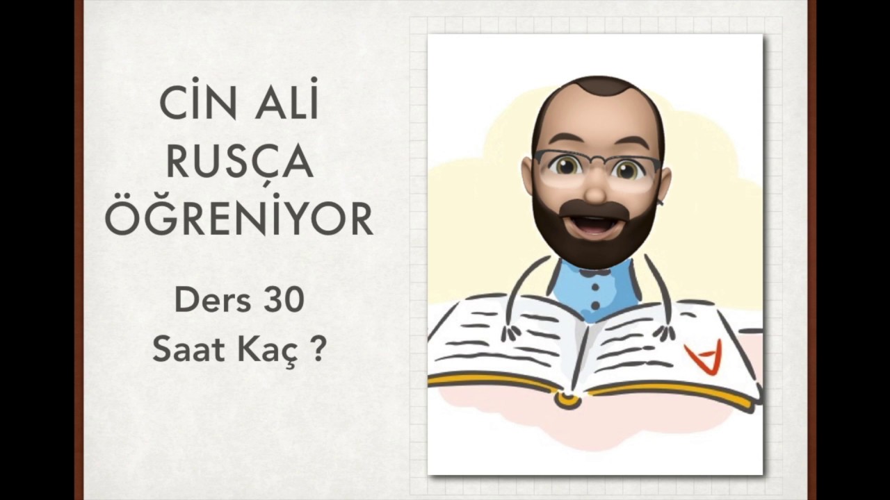 CİN ALİ RUSÇA ÖĞRENİYOR; DERS 30: SAAT KAÇ ?