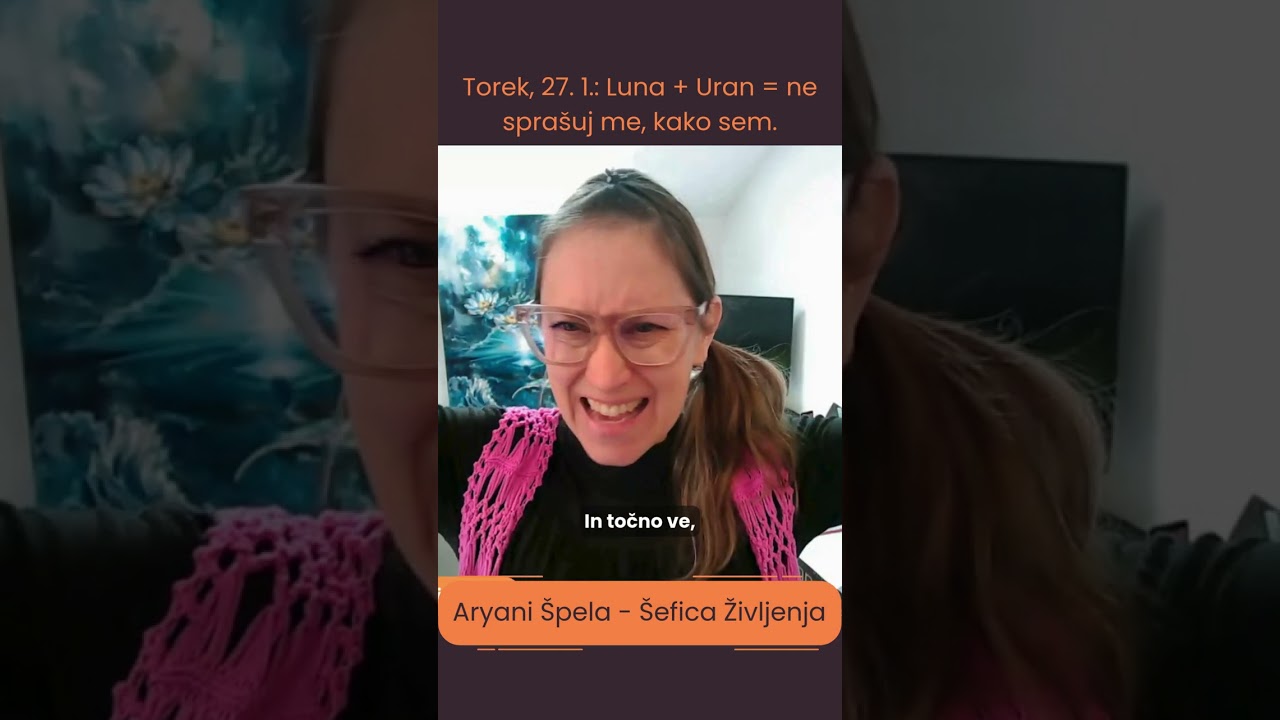 Torek, 27. 1.:  Luna + Uran = ne sprašuj me, kako sem 1
