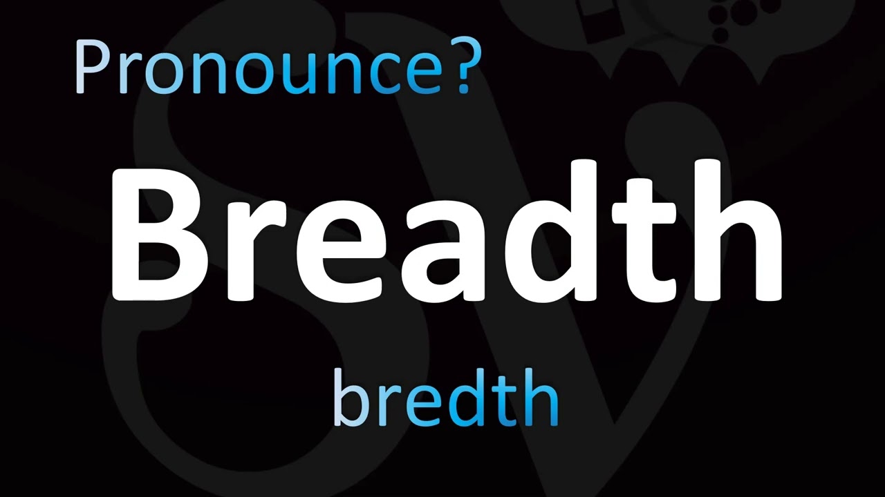 How to Pronounce ''Breadth'' (CORRECTLY!)