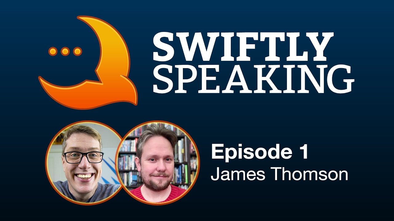 Swiftly Speaking 1: James Thomson