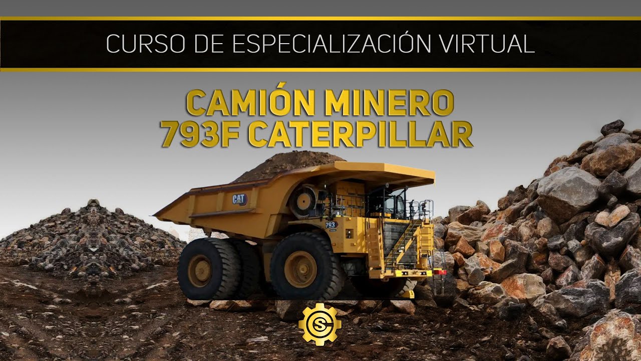 Camión Minero Caterpillar 793F - Curso de Especialización