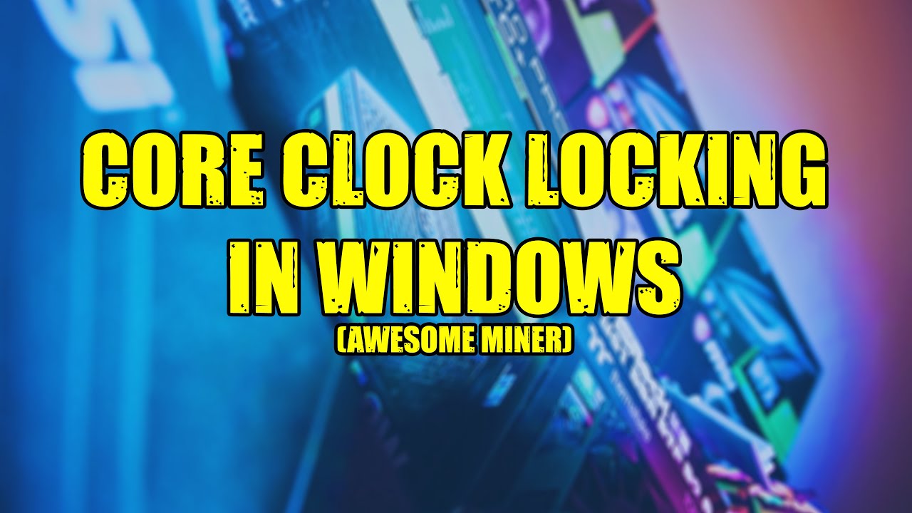 CORE CLOCK LOCKING = LESS POWER