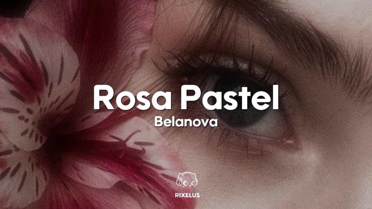 Belanova - Rosa Pastel (Letra)