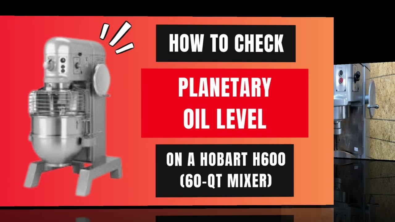 How to Check Planetary Oil Level | Hobart H600 60-Qt Dough Mixer