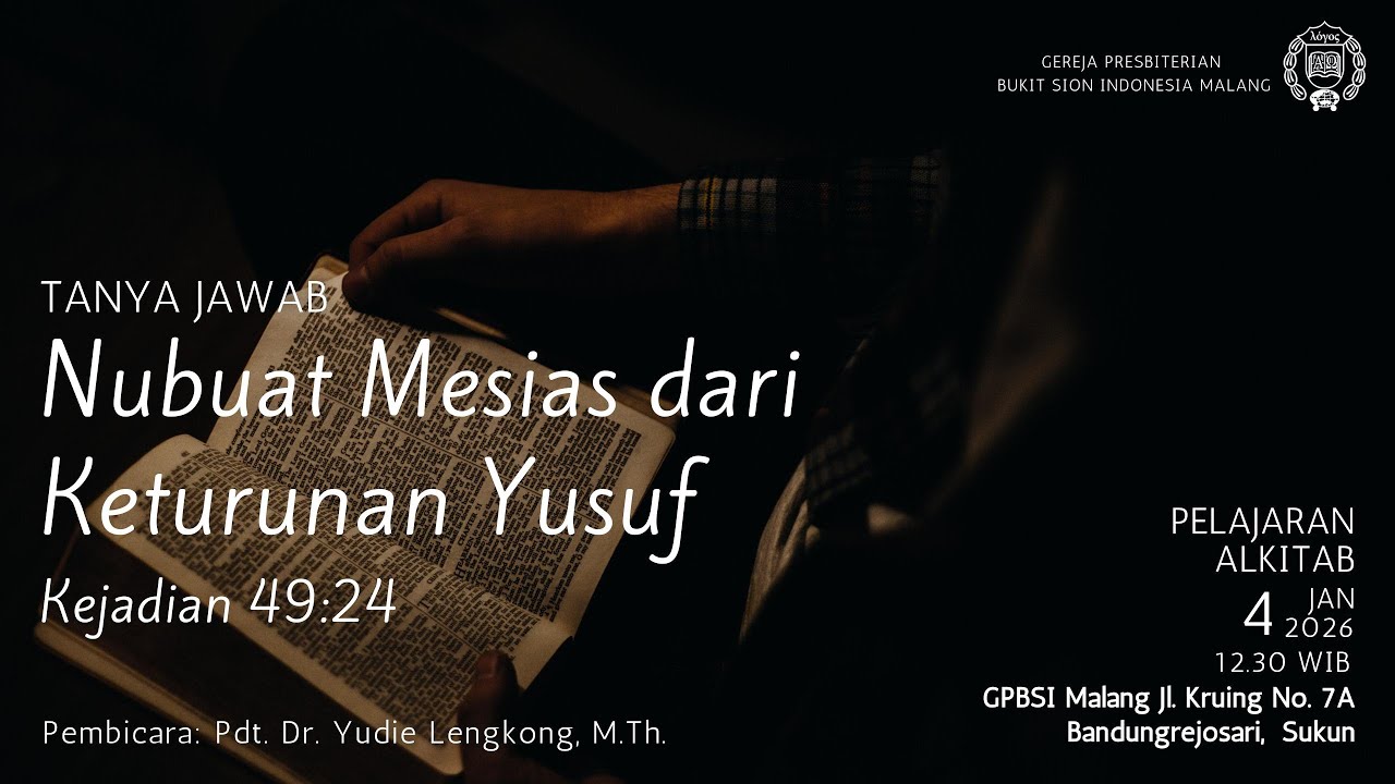 GPBSI: PA Minggu, 4 Januari 2026 - Nubuat Mesias dari Keturunan Yusuf (Kejadian 49:24)