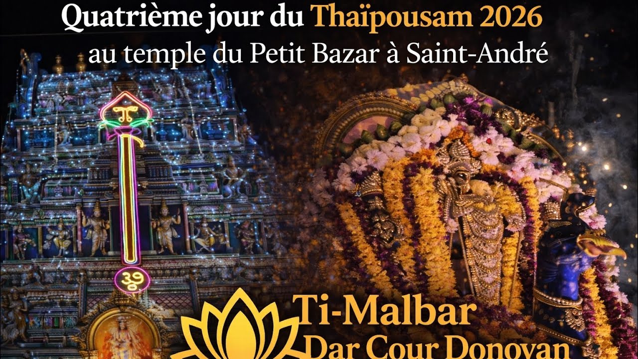 Quatrième jour du Thaïpousam 2026 au temple du Petit Bazar | Saint-André🕉🙏