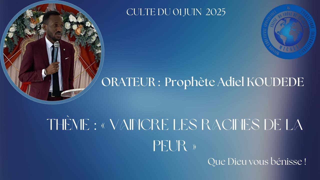 VAINCRE LES RACINES DE LA PEUR | PROPHETE DANIEL ADIEL KOUDÉDÉ